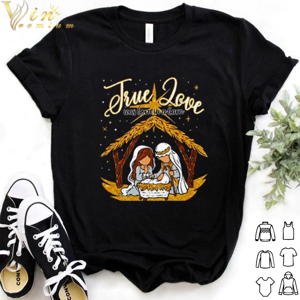 Top True Love Was Born In A Barn shirt 7