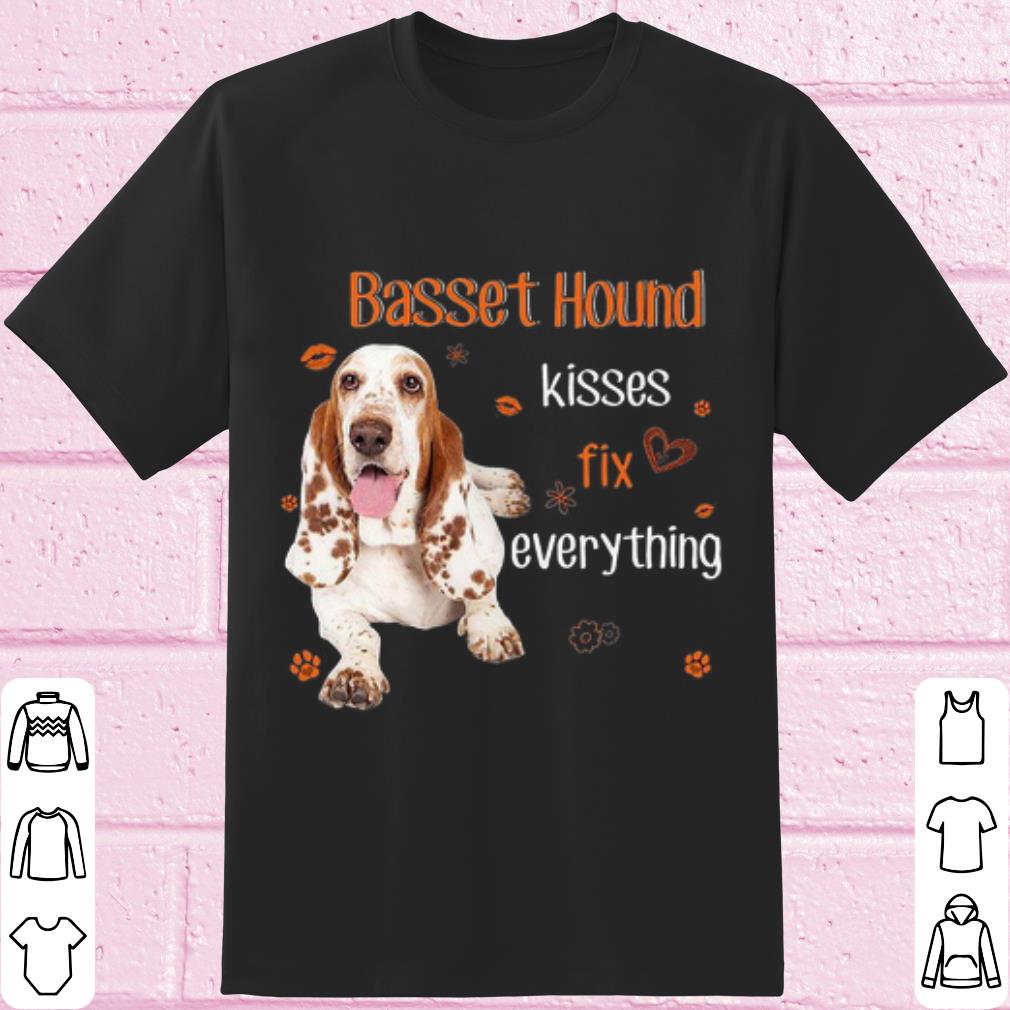 Pretty Basset Hound kisses fix everything shirt 6