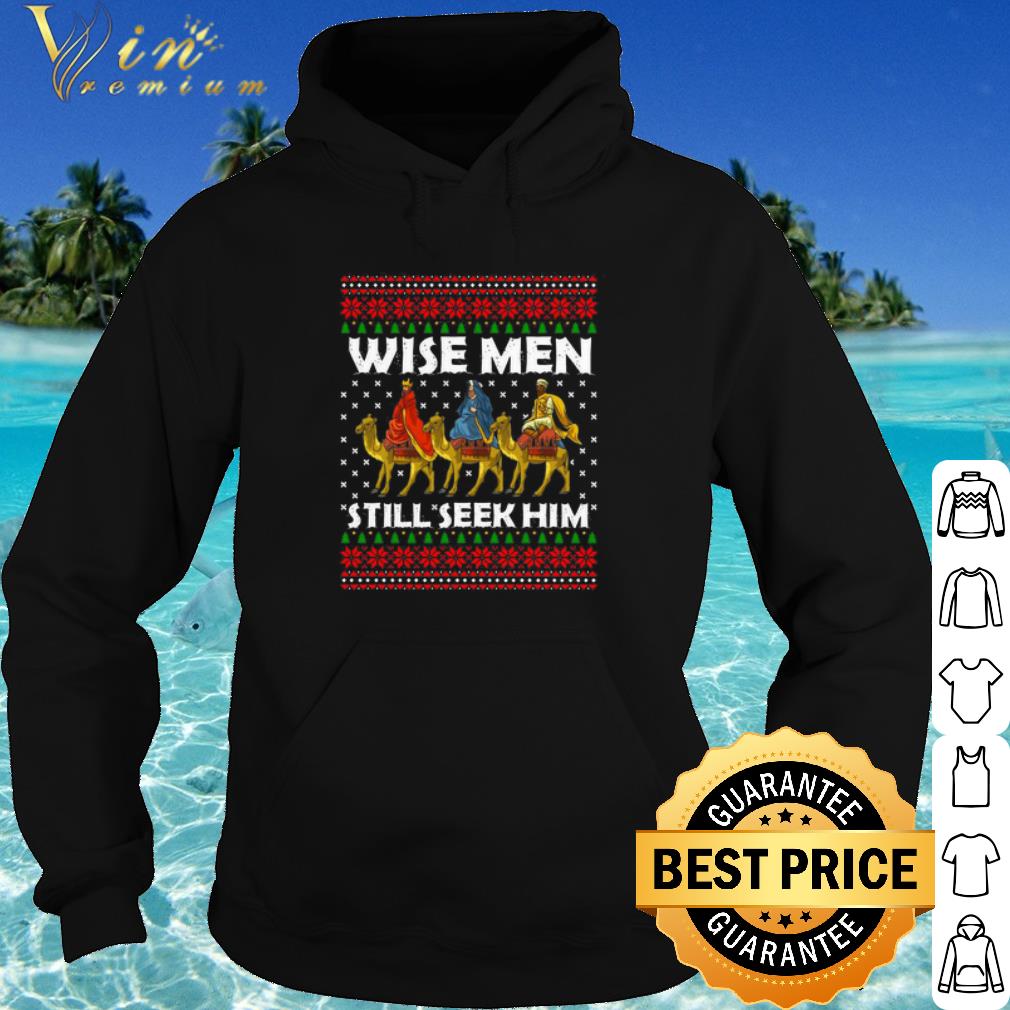 Pretty Wise Men Still Seek Him Christmas shirt 10 Pretty Wise Men Still Seek Him Christmas shirt