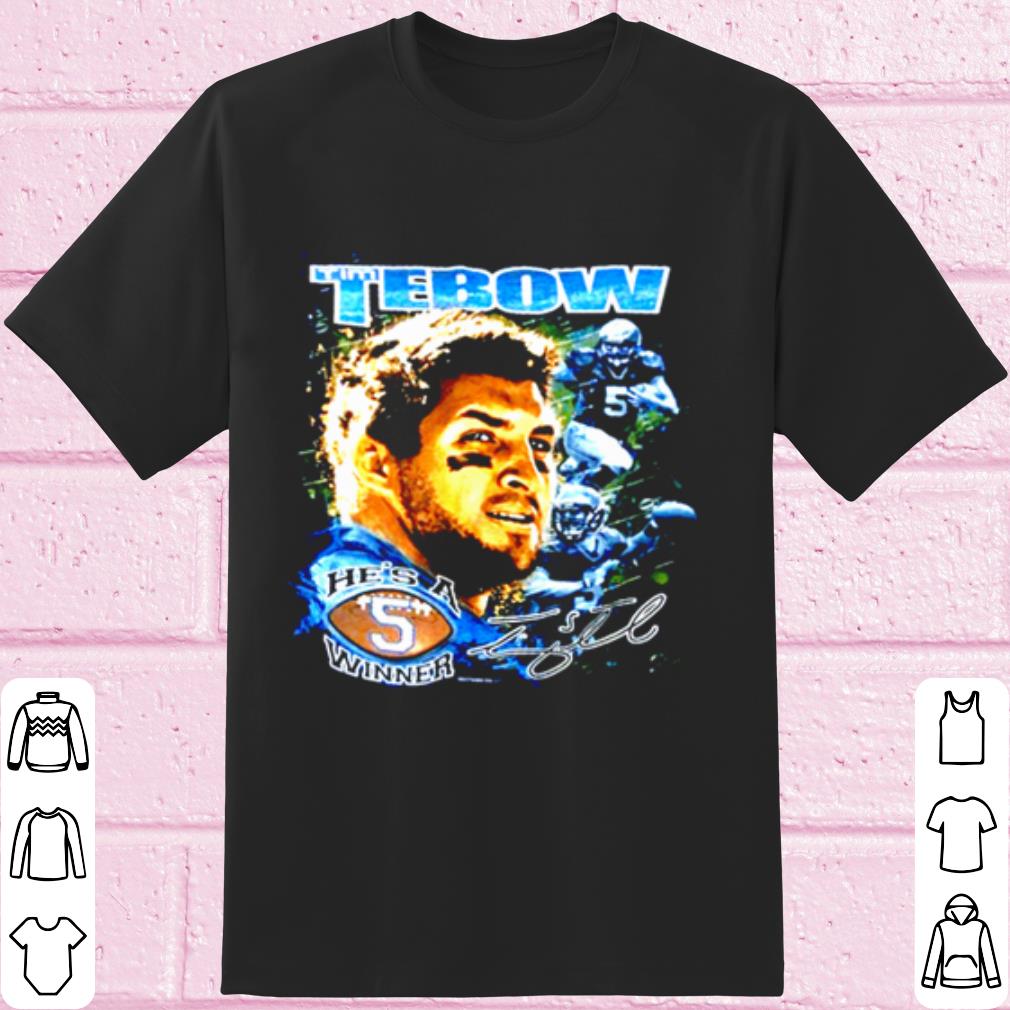 Pretty Tim Tebow he's a winner signature shirt 6