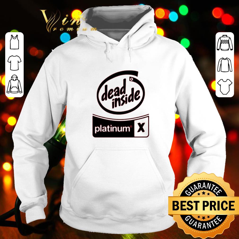 Pretty Dead inside platinum shirt