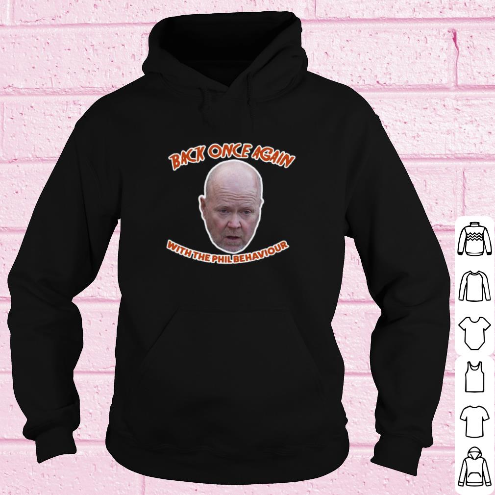 Pretty Back Once Again With The Phil Behaviour shirt