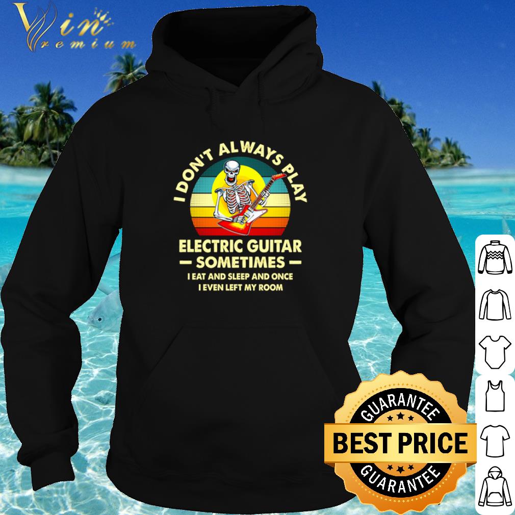 Cool Skeleton I don't always play electric guitar vintage shirt 10 Cool Skeleton I don't always play electric guitar vintage shirt