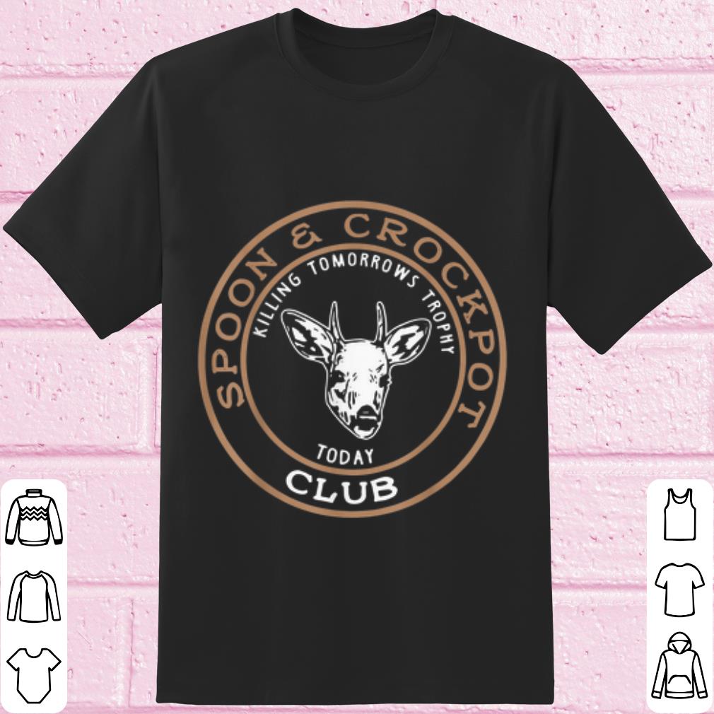 Pretty Spoon And Crock Pot Club Killing Tomorrow's Trophies shirt 7