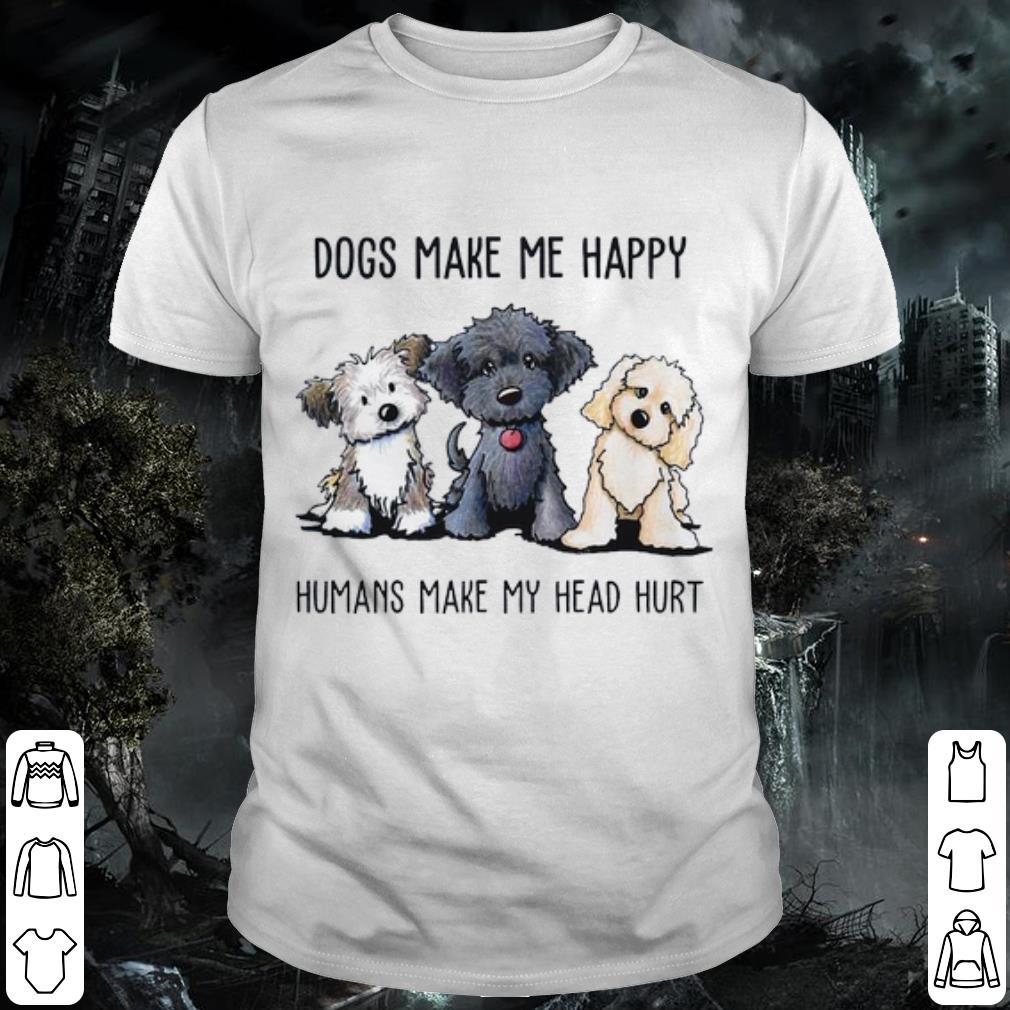 Top Yorkshire Terrier Dogs Make Me Happy Humans Make My Head Hurt shirt 7