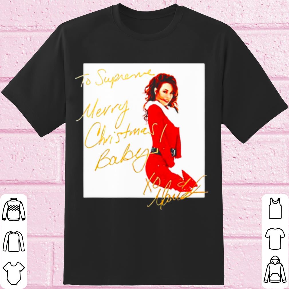 Cool Mariah Carey To Supreme Merry Christmas Baby shirt 7