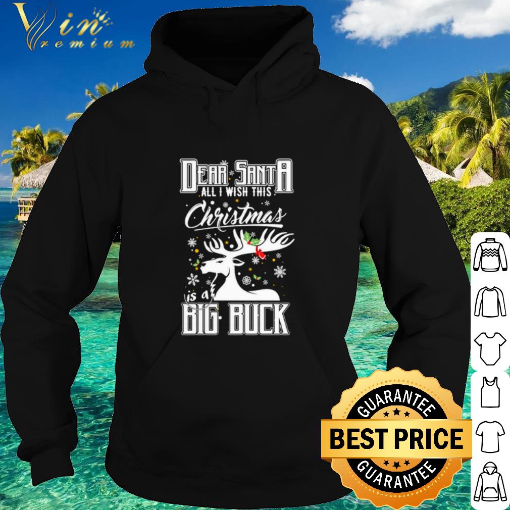 Pretty Dear Santa all I wish this Christmas is a big buck Christmas shirt 10 Pretty Dear Santa all I wish this Christmas is a big buck Christmas shirt