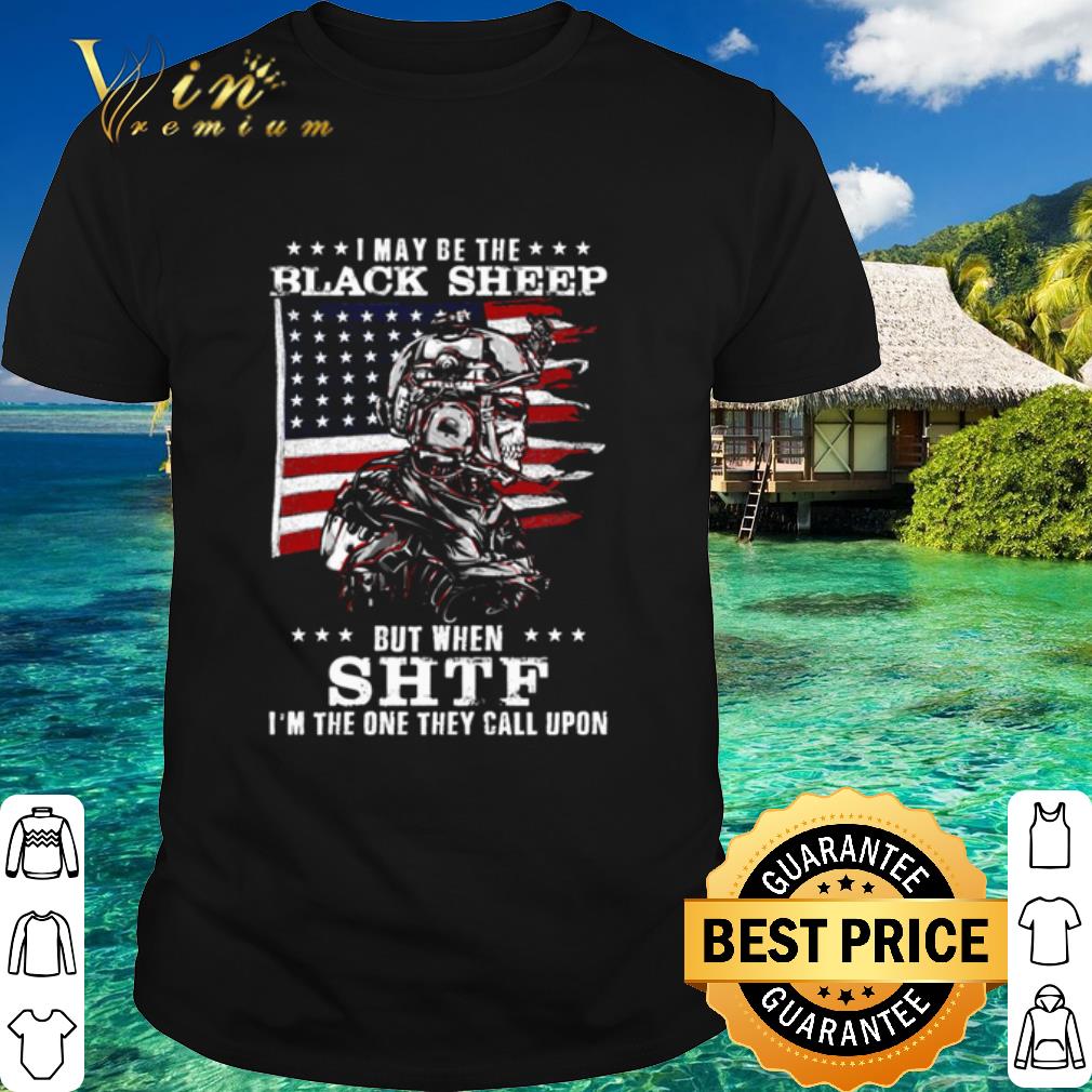 Original I May Be The Black Sheep But When Shif I'm The One They Call Upon shirt 6