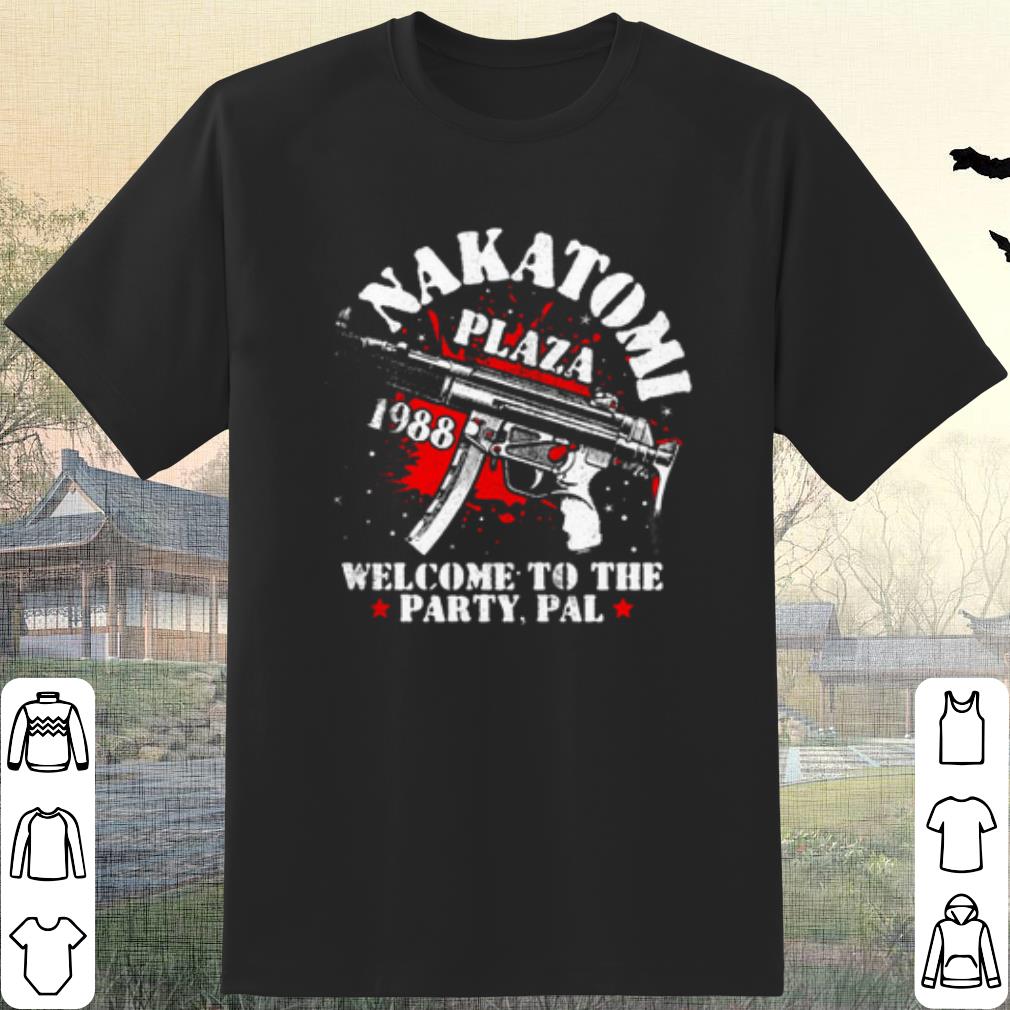 Top Nakatomi Plaza 1988 Welcome To The Party Pal shirt 7