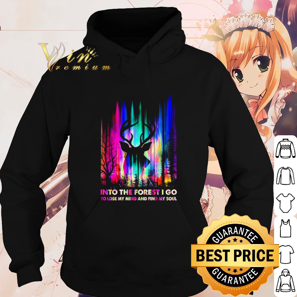 Top Hunting Into The Forest I Go To Lose My Mind And Find My Soul shirt 10 Top Hunting Into The Forest I Go To Lose My Mind And Find My Soul shirt