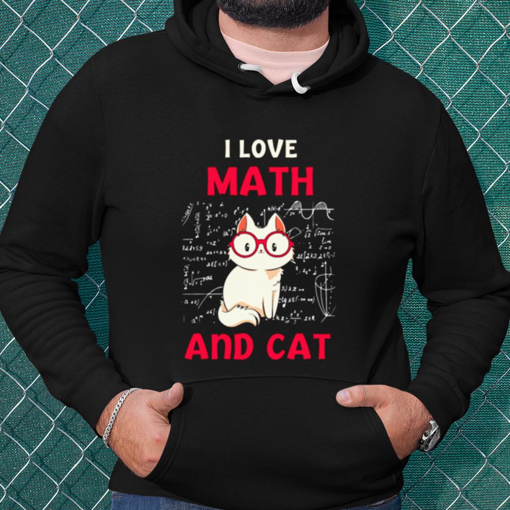 Cool I Love Math And Cat shirt