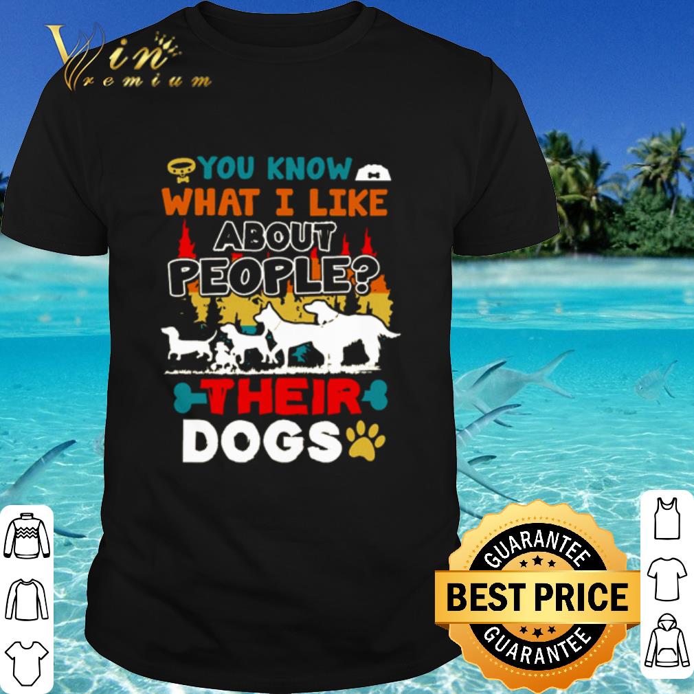 Cool You know what I like about people their dogs shirt 6