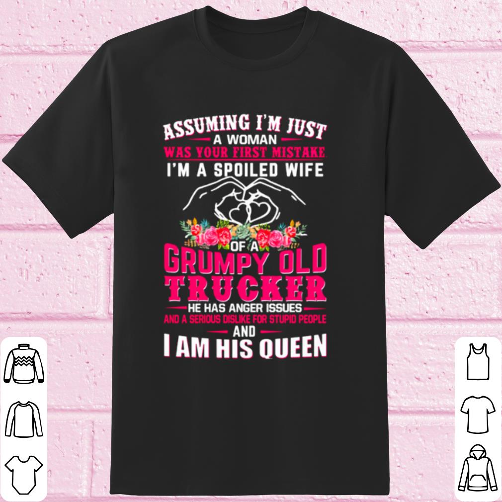 Cool Assuming I'm Just A Woman Was Your First Mistake I'm A Spoiled Wife shirt 7