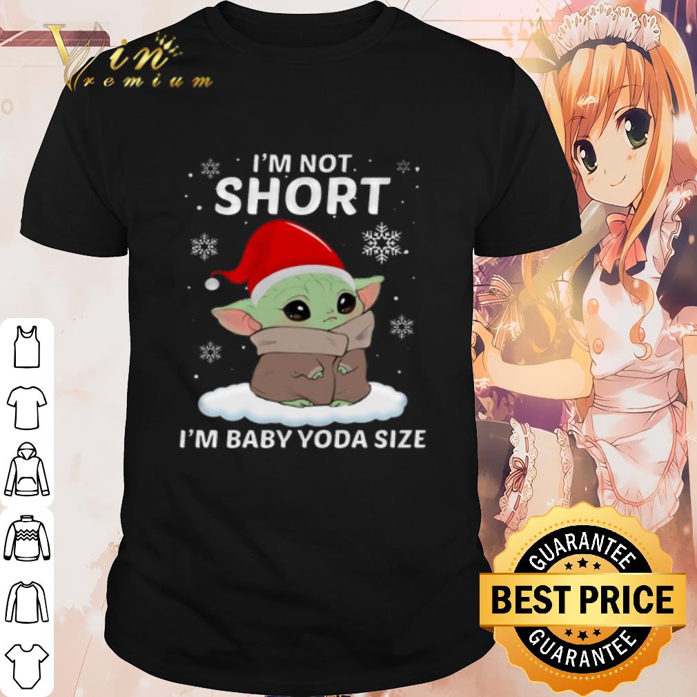 Original I'm Short I'm Baby Yoda Size Christmas shirt 7