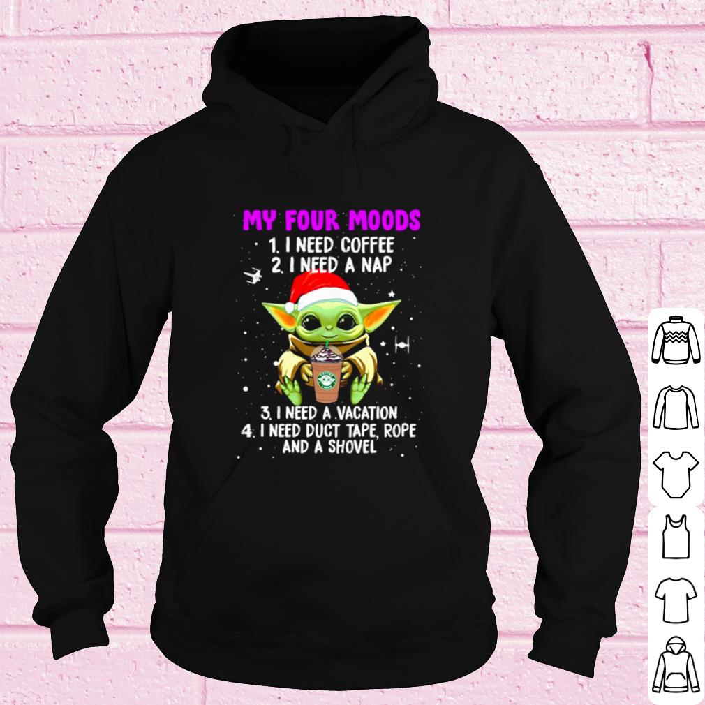 Pretty Baby Yoda Starbucks my four moods I need coffee I need a nap Christmas shirt