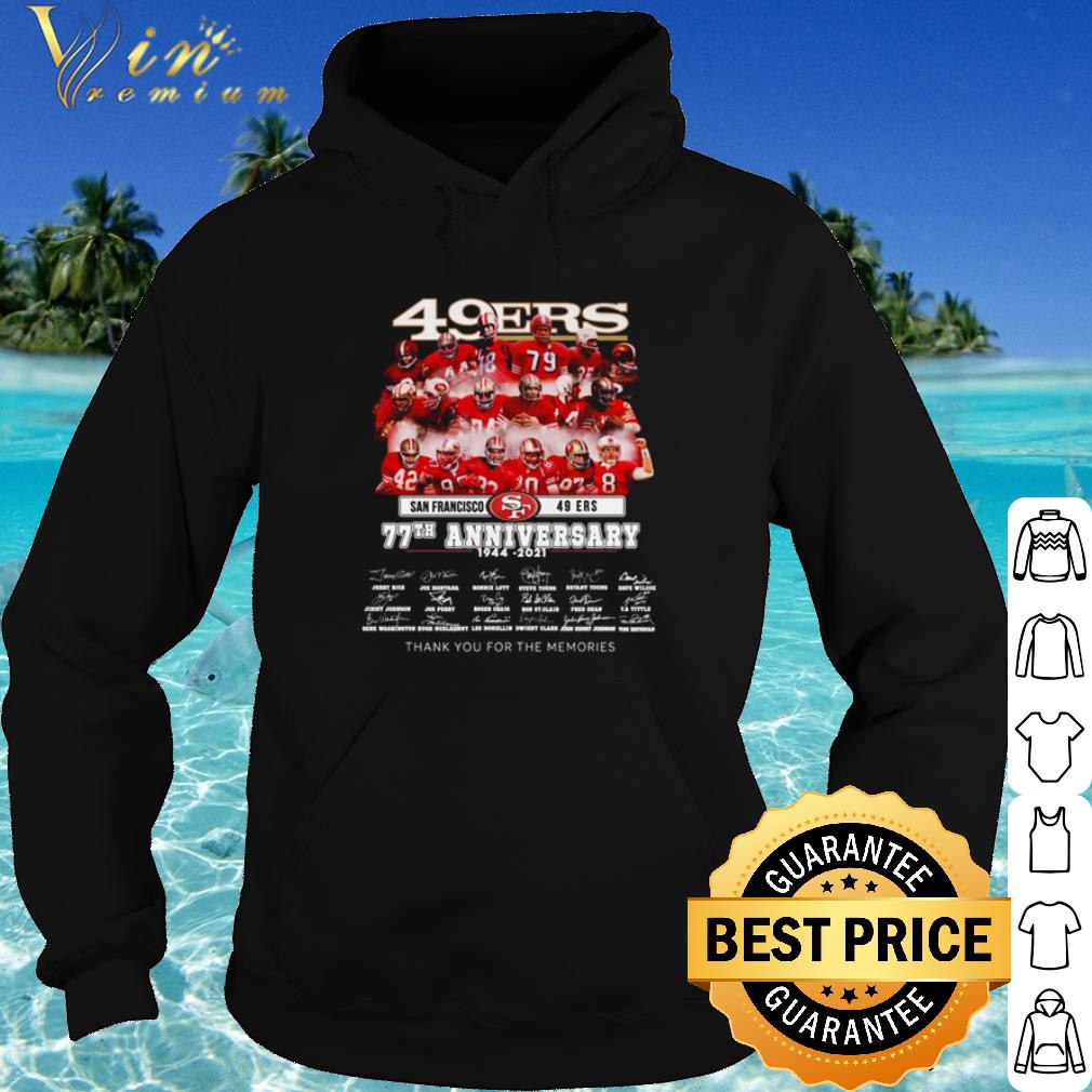 Cool San Francisco 49ers 77th Anniversary thank the memories Signature shirt