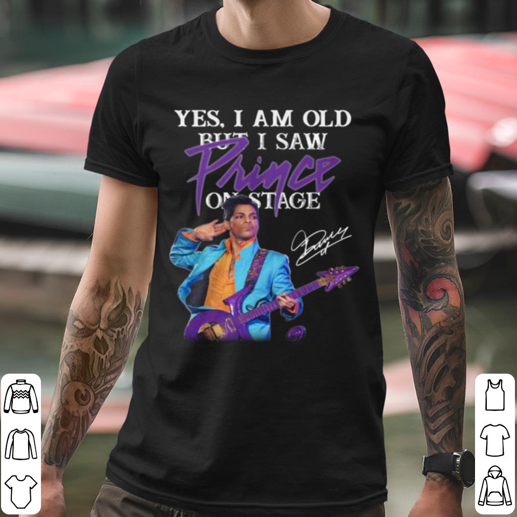 Pretty Yes I Am Old But I Saw Prince On Stage Signature shirt