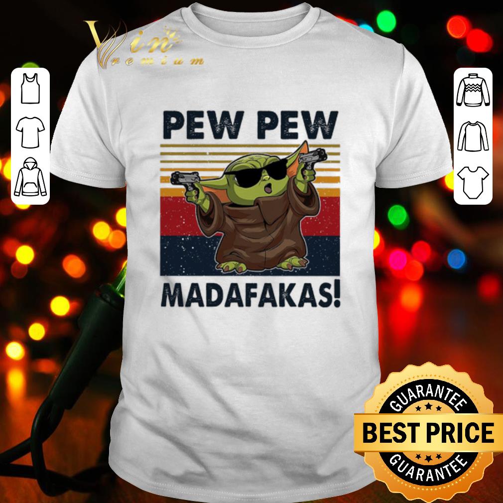 Pretty Baby Yoda Guns Pew Pew Madafakas Vintage shirt 6