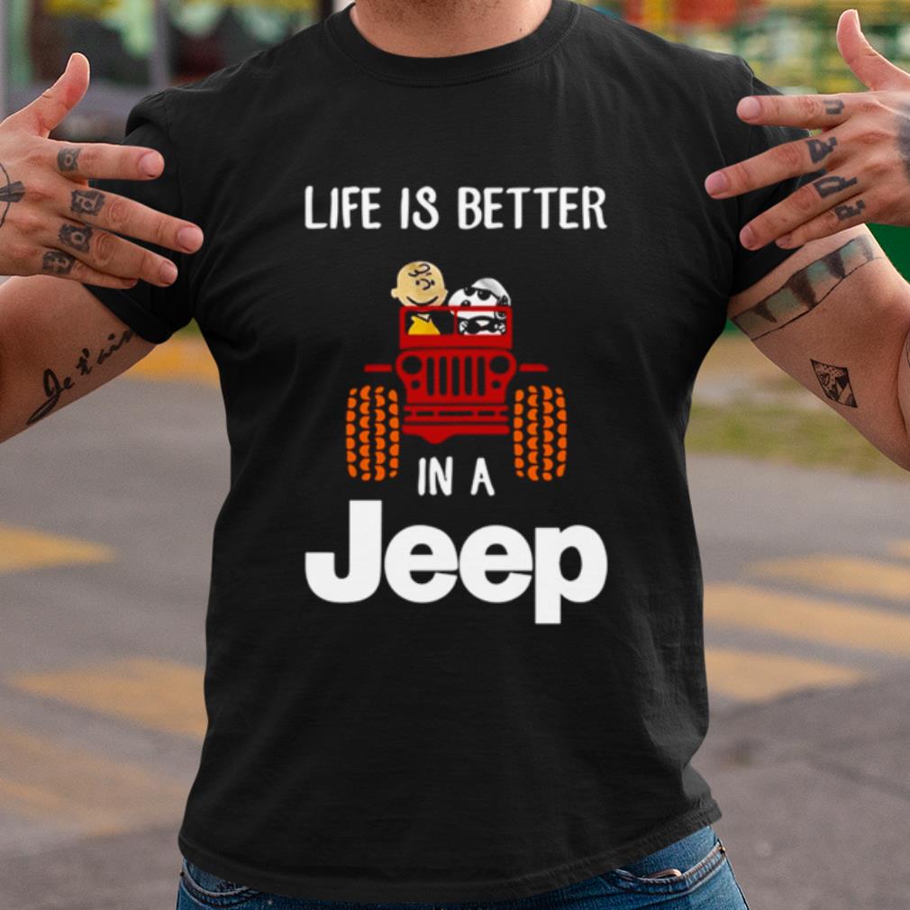 Cool Snoopy And Charlie Life Is Better In A Jeep shirt 7