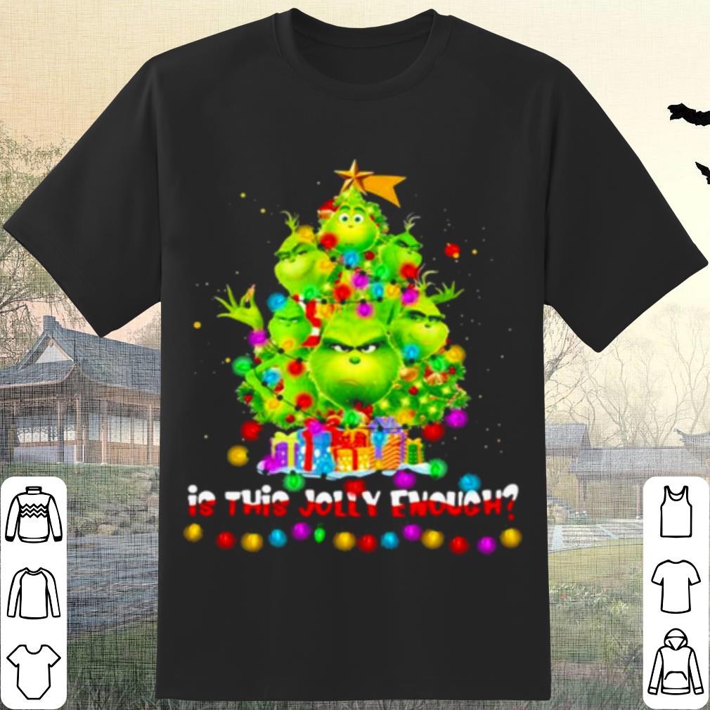 Top Is This Jolly Enough Lights Grinch Christmas Tree shirt 7