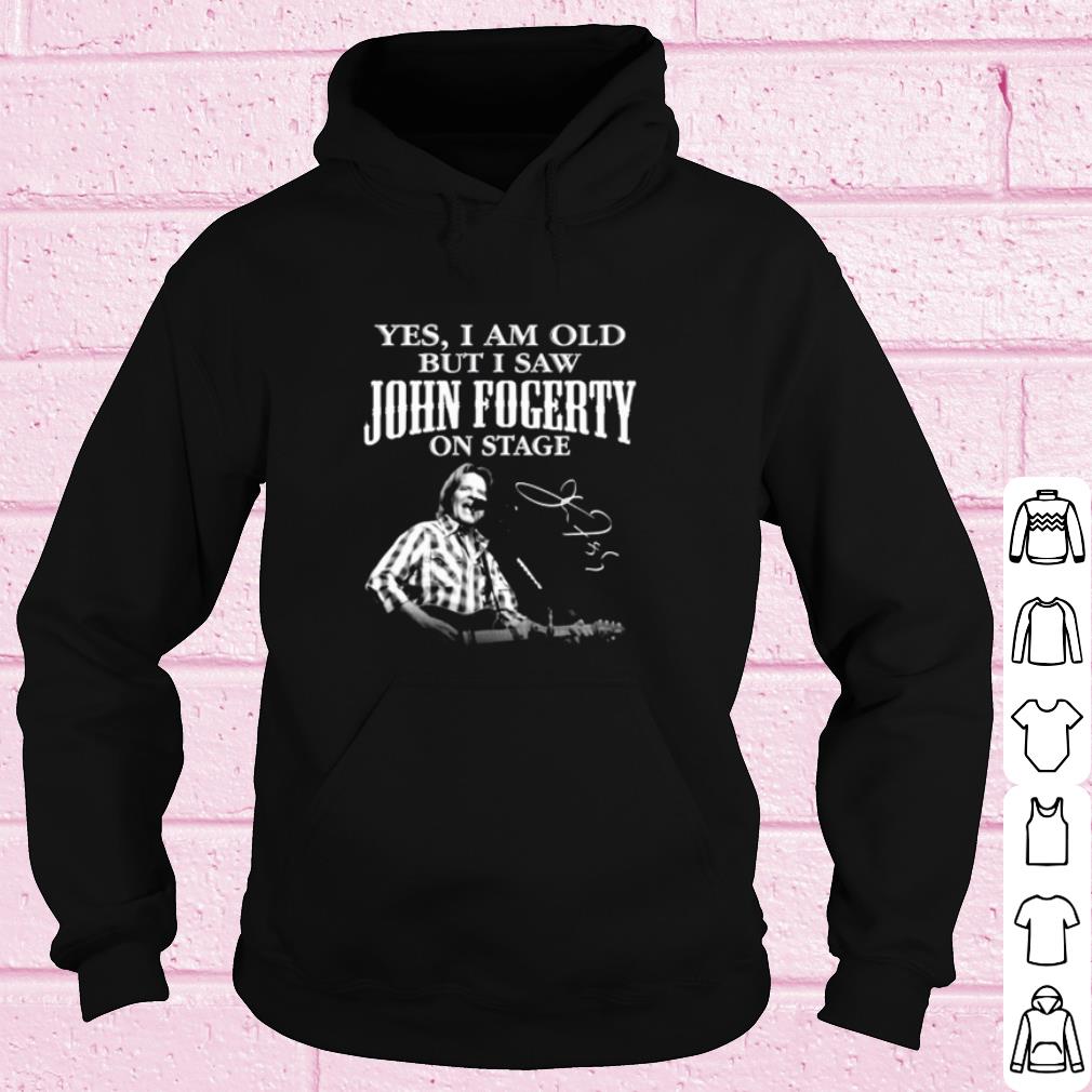 Top Yes I Am Old But I Saw John Fogerty On Stage Signature shirt 10 Top Yes I Am Old But I Saw John Fogerty On Stage Signature shirt