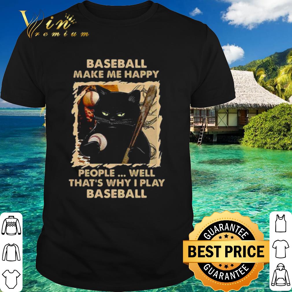 Pretty Baseball Make Me Happy That's Why I Play Baseball shirt 6