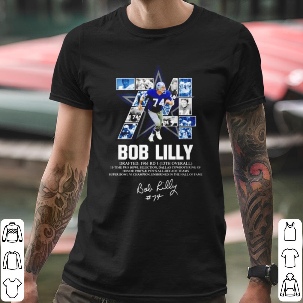 Pretty 74 Bob Lilly Drafted 1961 Rd 1 13th Overall Signature shirt