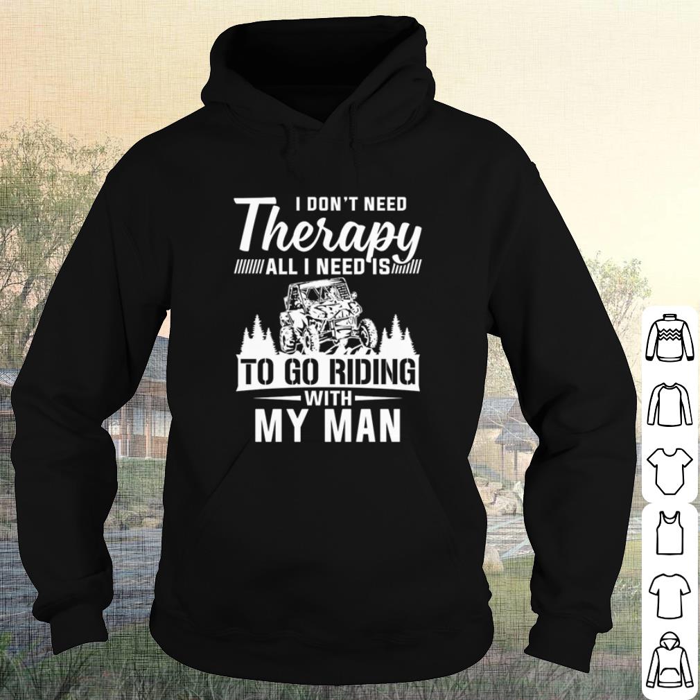 Original Utv I Don't Need Therapy All I Need Is To Go Riding With My Man shirt 10 Original Utv I Don't Need Therapy All I Need Is To Go Riding With My Man shirt