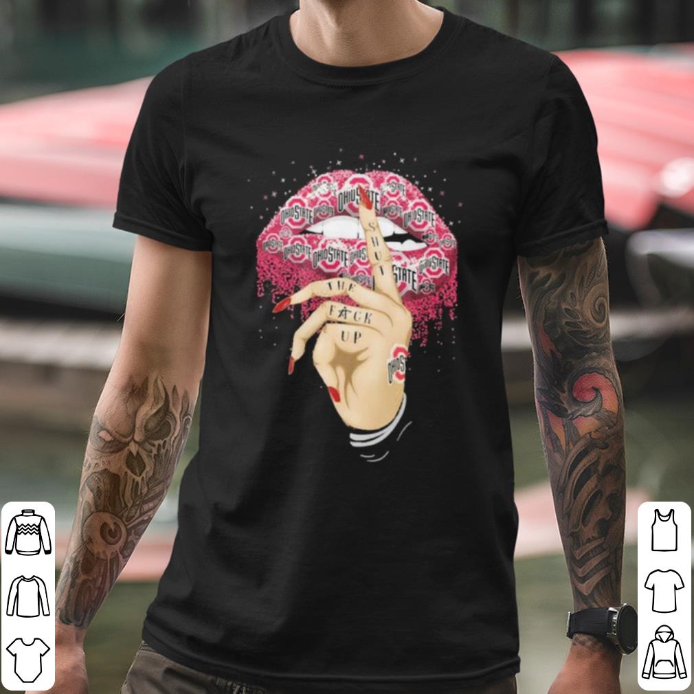 Pretty Lip Ohio State Buckeyes Shut The Fuck Up shirt 10 Pretty Lip Ohio State Buckeyes Shut The Fuck Up shirt