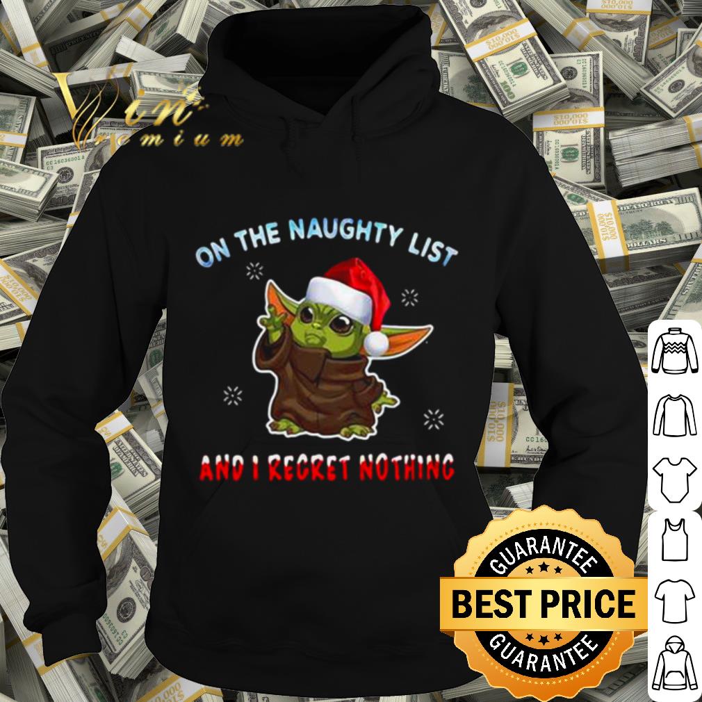 Original Santa Baby Yoda On The Naughty List And I Regret Nothing shirt