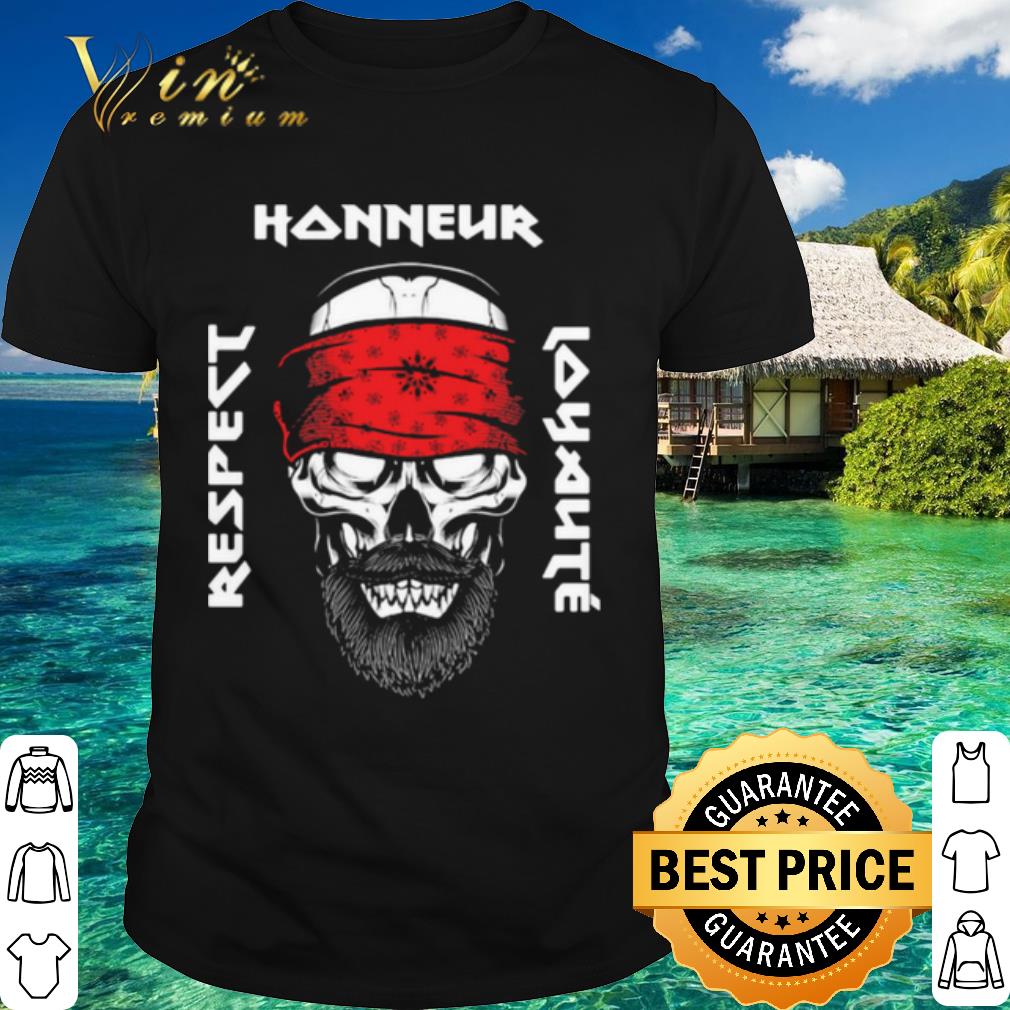 Original Honneur Respect Loyaute Skull shirt 6