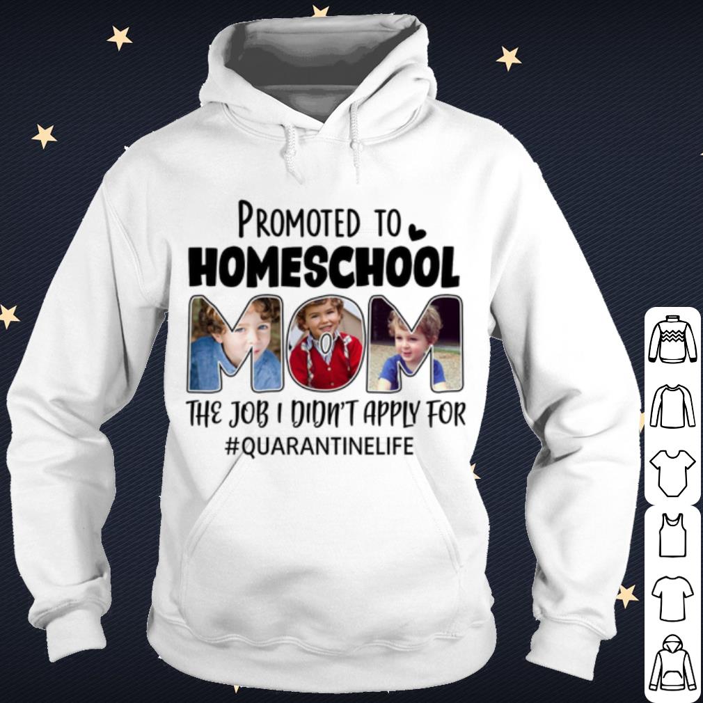 Top Promoted To Homeschool Mom The Job I Didnt Apply For Quarantinelife shirt 10 Top Promoted To Homeschool Mom The Job I Didnt Apply For Quarantinelife shirt