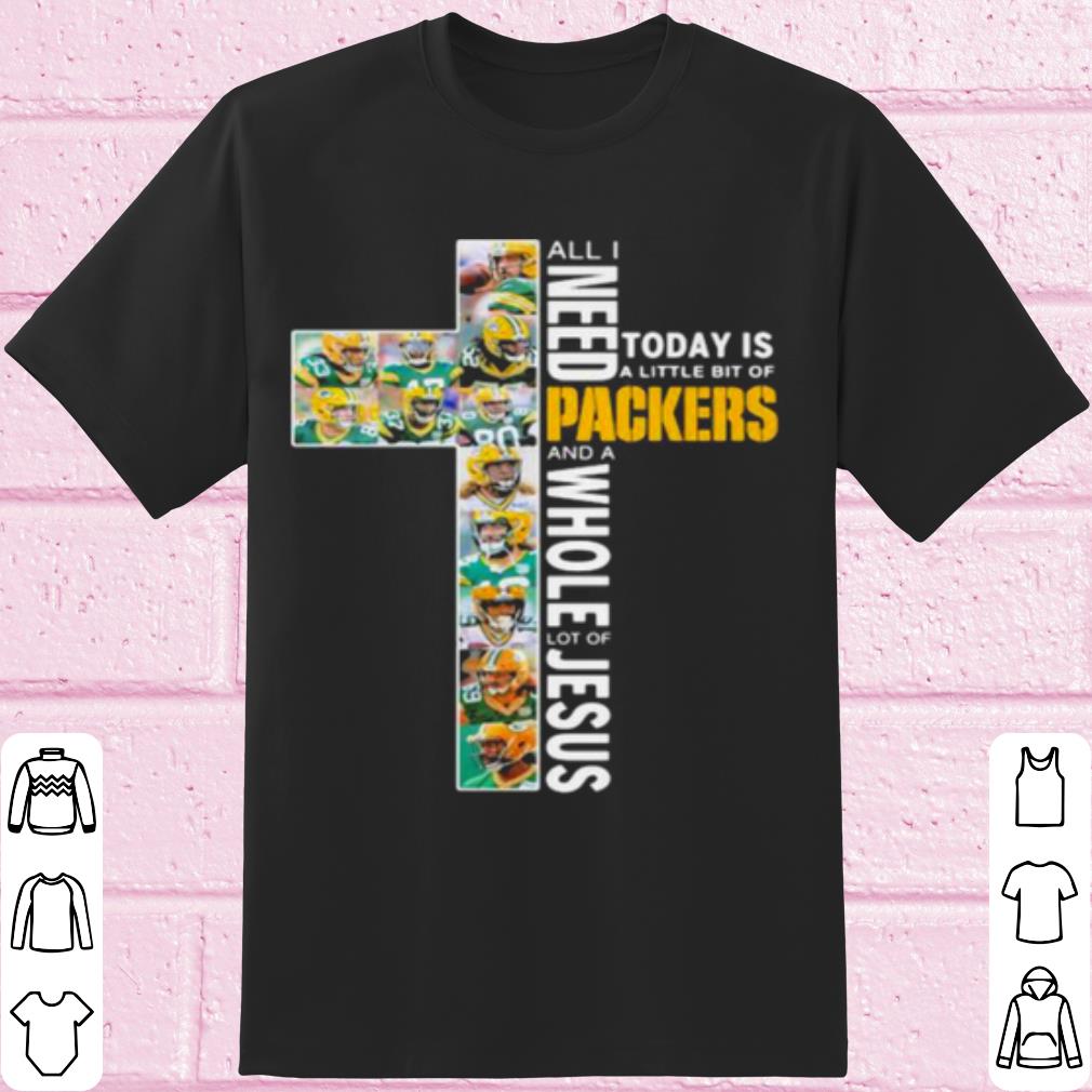 Cool All I Need Today Is A Little Bit Of Packers And A Whole Lot Of Jesus shirt 7