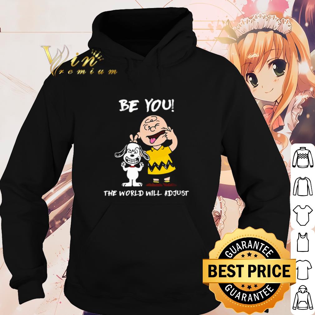 Original Snoopy and Charlie Brown be you the world will adjust shirt
