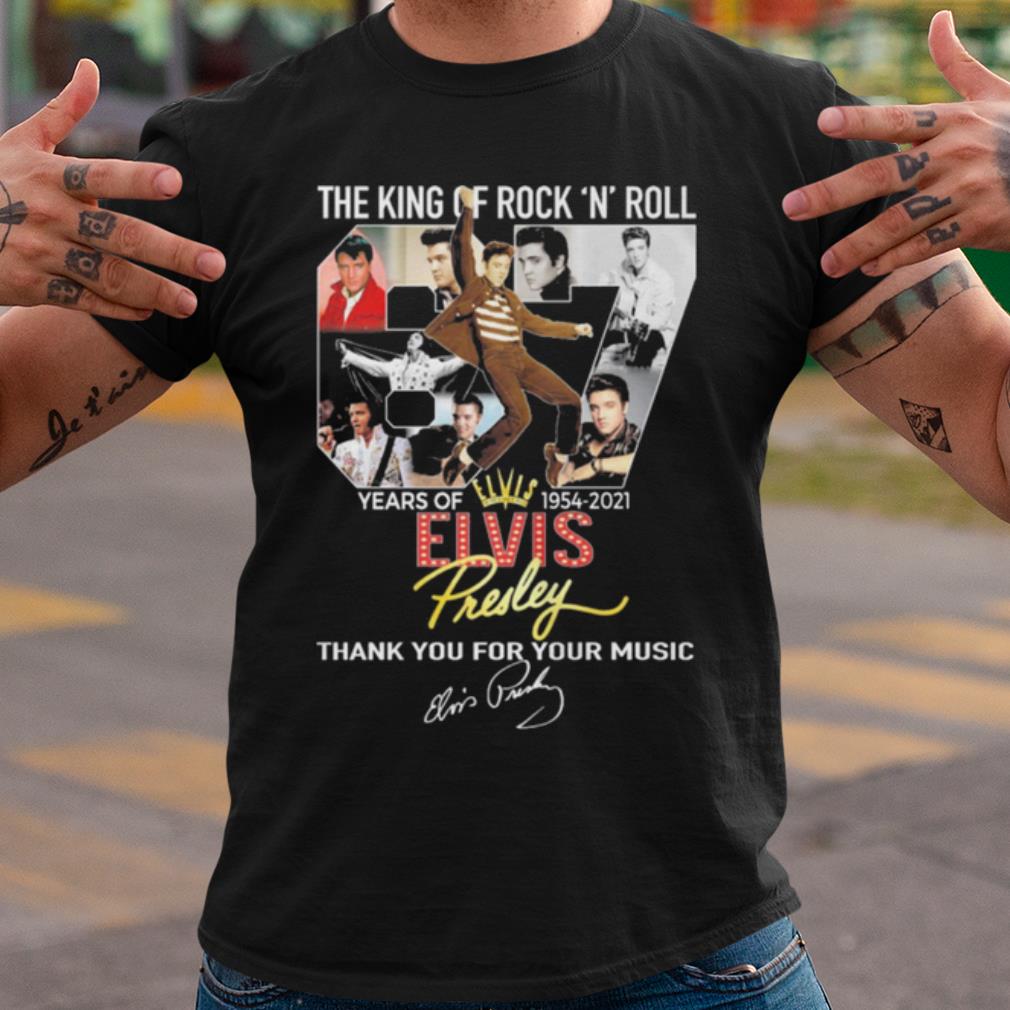 Cool The King Of Rock N Roll 67 Years Of Elvis Thank Your Music Signatures shirt 6
