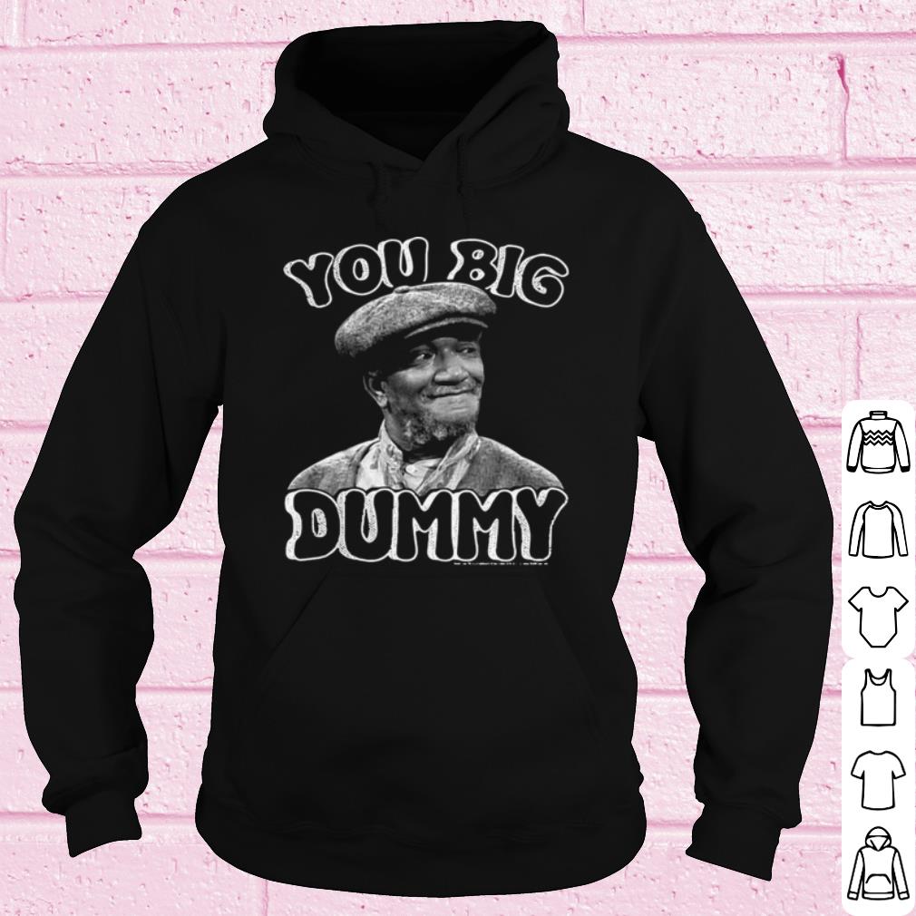 Pretty You Big Dummy Sanford And Son shirt