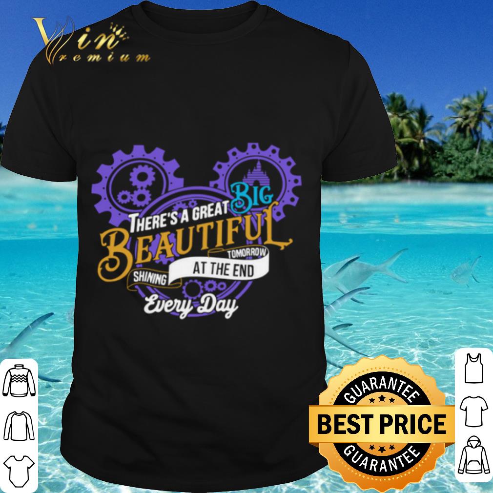 Top Mickey Mouse There’s A Great Big Beautiful Tomorrow Shining At The And Every Day shirt 7