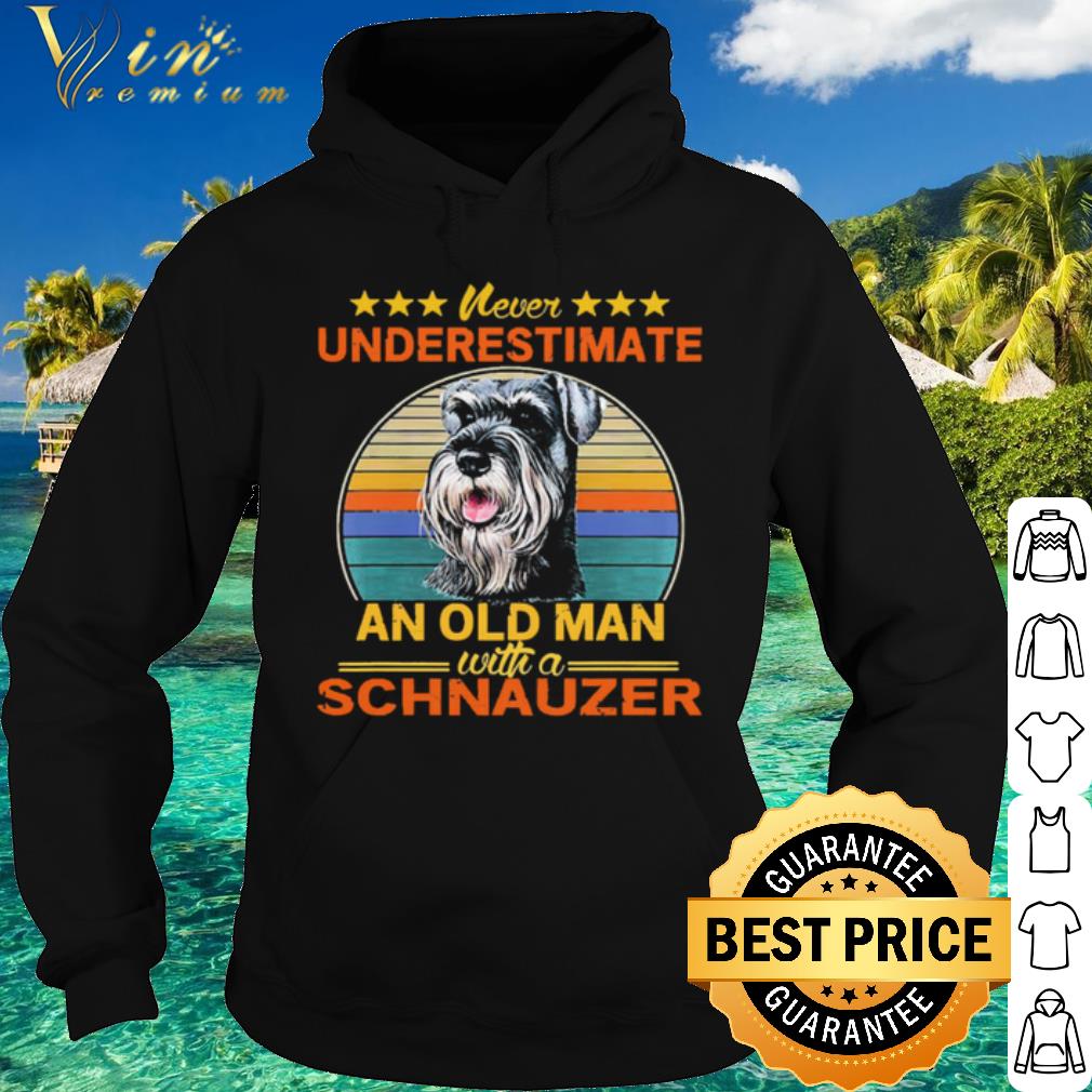 Cool Never Underestimate An Old Man With A Schnauzer Vintage shirt