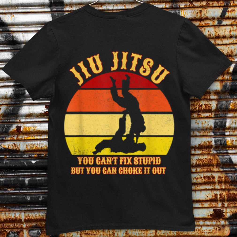 Original Jiu Jitsu You Can't Fix Stupid But You Can Choke It Out Vintage shirt 6