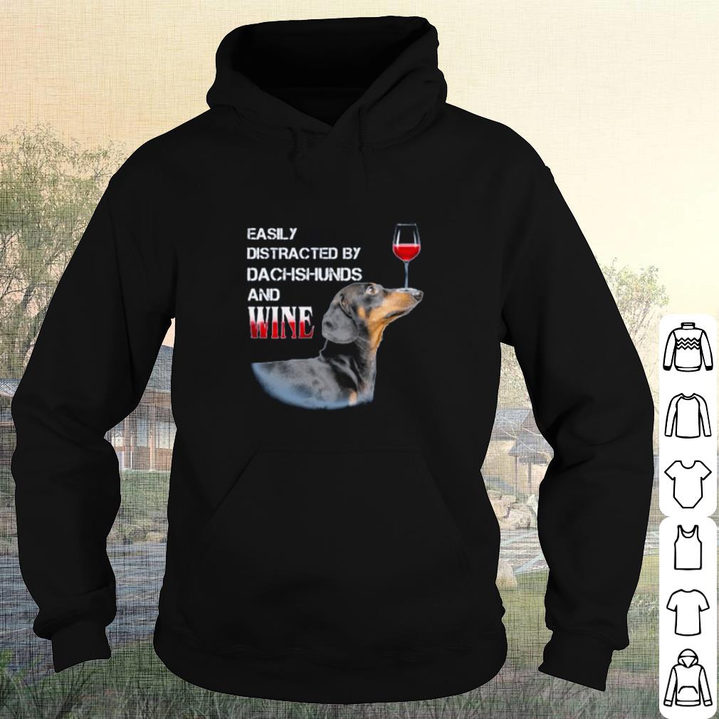 Original Easily Distracted By Dachshunds And Wine shirt