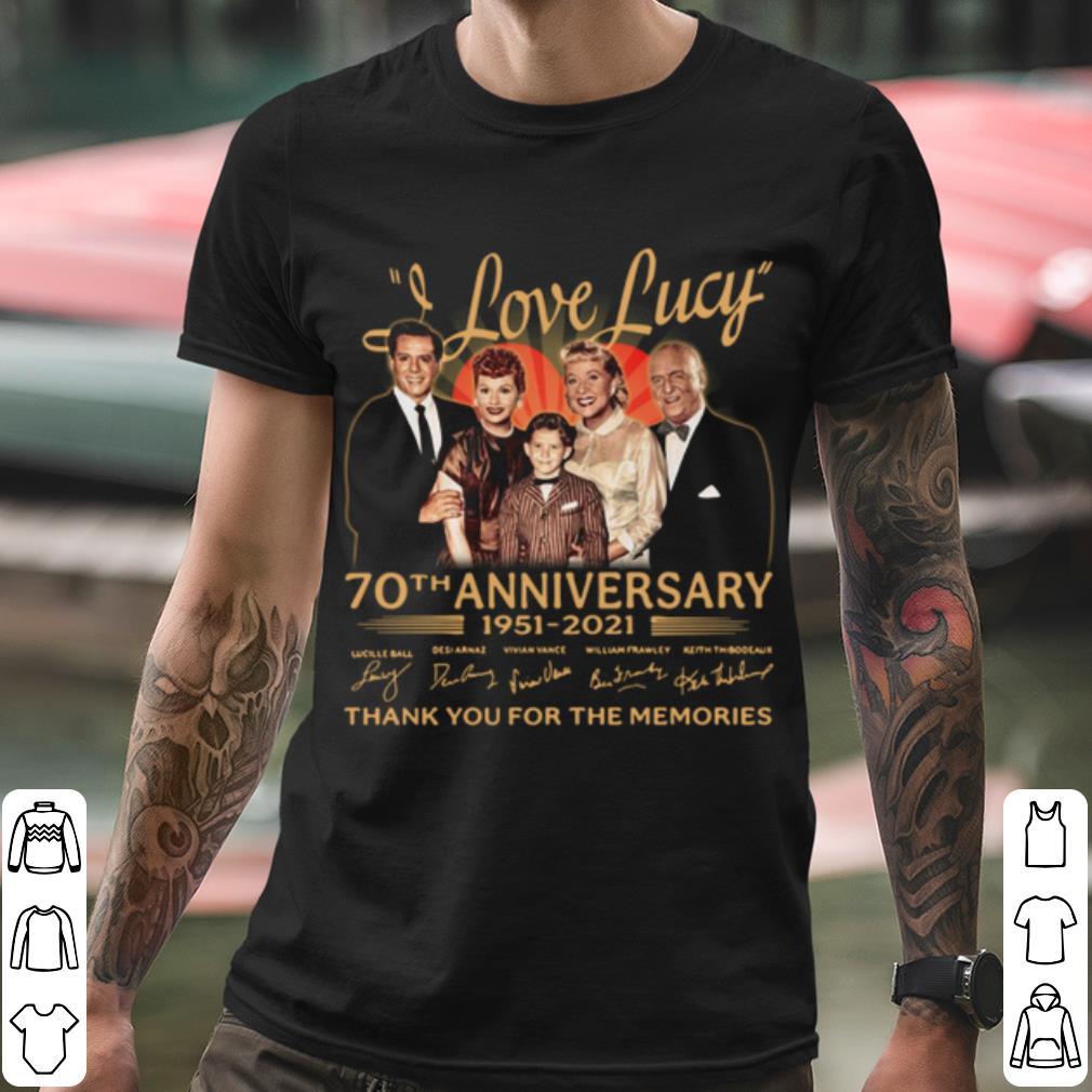 I Love Lucy 70th Anniversary 1951 2021 Thank The Memories Signatures shirt