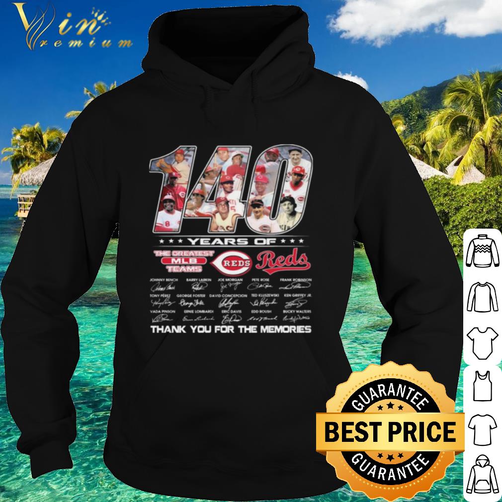 Cool 140 Years Of The Greatest Teams Reds Thank The Memories Signature shirt