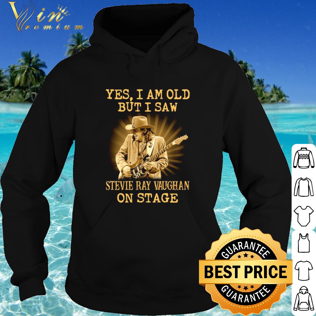 Top Yes I Am Old But I Saw Stevie Ray Vaughan On Stage shirt