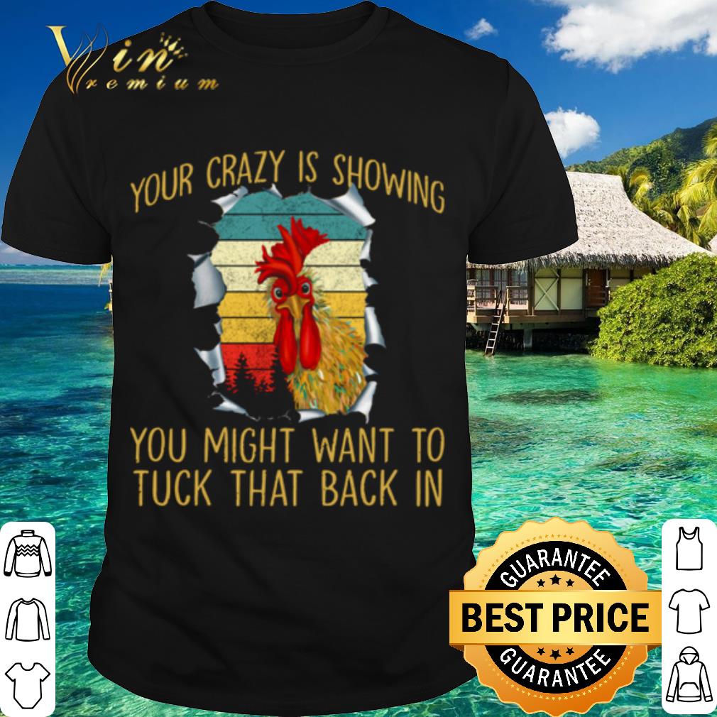Pretty Your Crazy Is Showing You Might Want To Tuck That Back In Vintage shirt 7