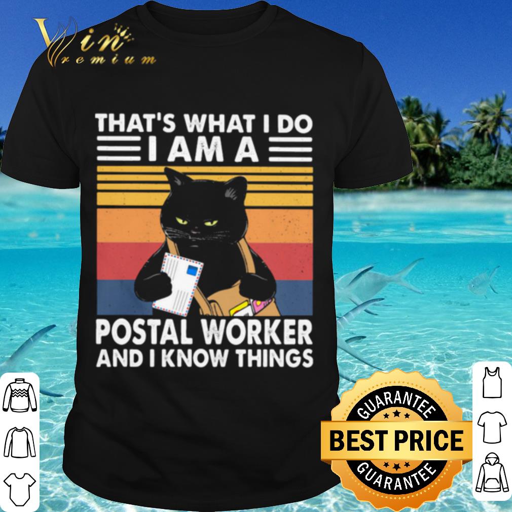 Top Black Cat That's What I Do I Am A Postal Worker And I Know Things shirt 7