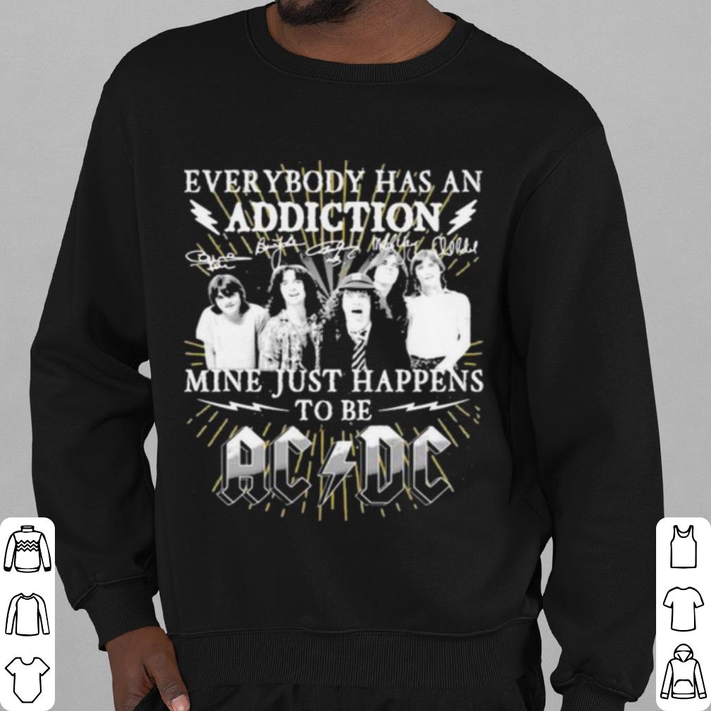 Top Everybody Has An Addiction Mine Just Happens To Be Ac Dc shirt