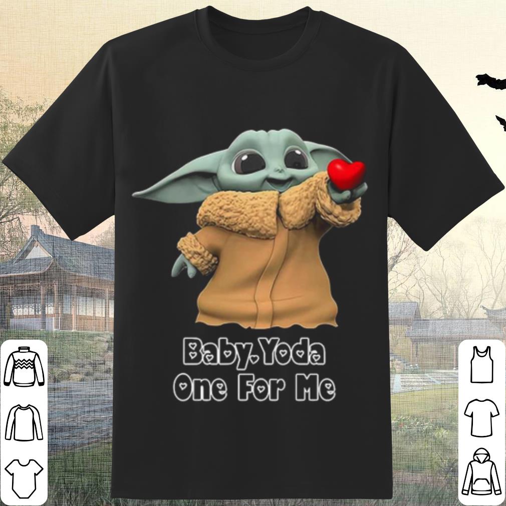 Original Star War Baby Yoda One For Me Happy Valentine 2021 shirt 6