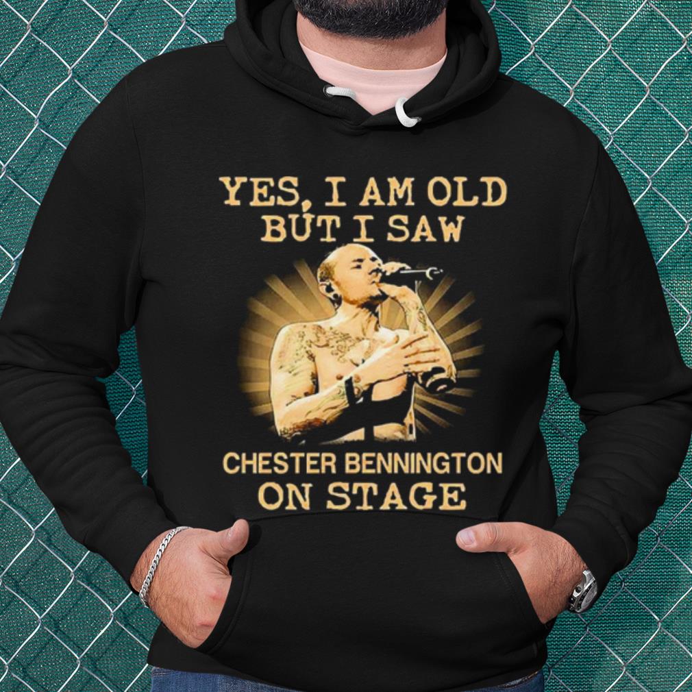 Top Yes I Am Old But I Saw Chester Bennington On Stage shirt