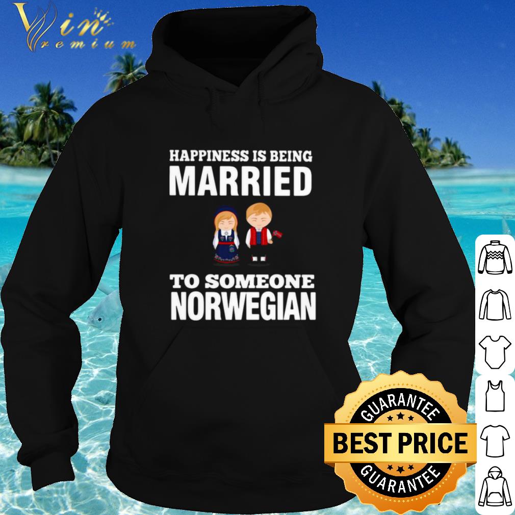 Top Happiness Is Being Married To Someone Norwegian shirt