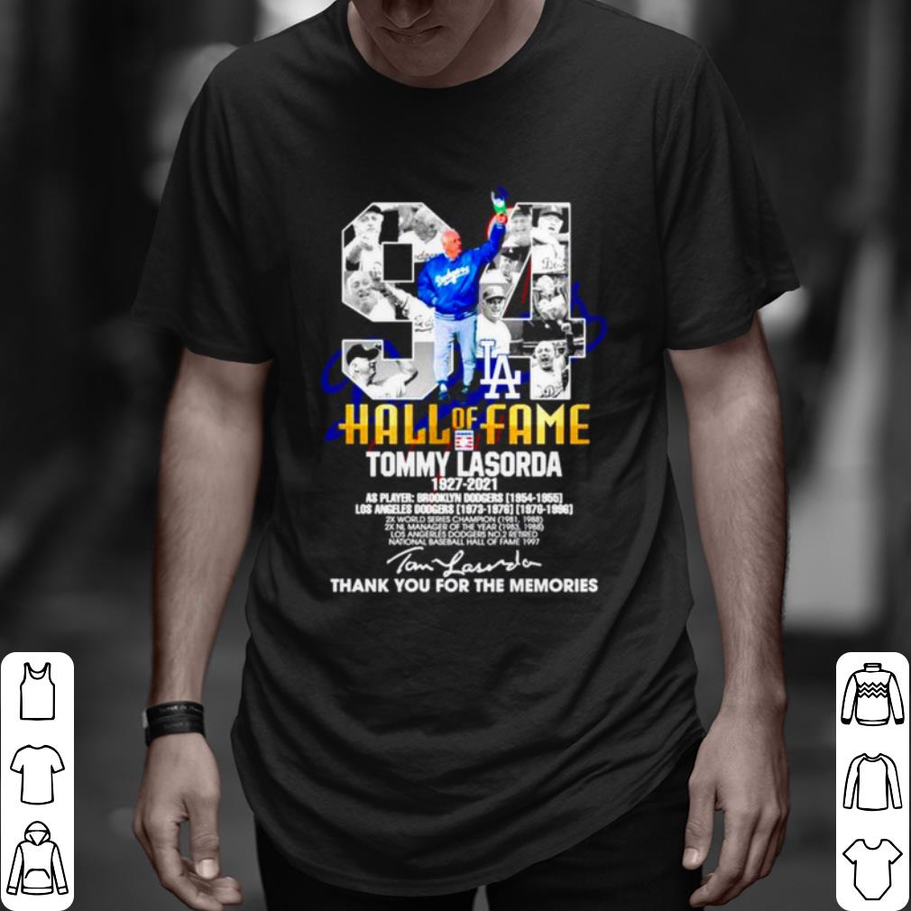 Pretty 94 Hall Of Fame Tommy Lasorda 1927 2021 Thank The Memories Signature shirt 6 Pretty 94 Hall Of Fame Tommy Lasorda 1927 2021 Thank The Memories Signature shirt 6